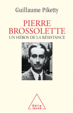 Pierre Brossolette - Un héros de la Résistance