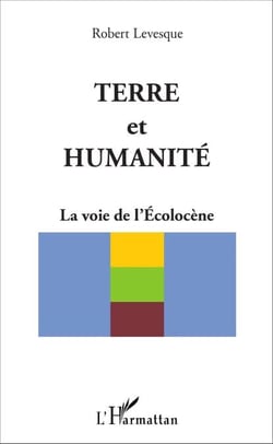 Terre et humanité - La voie de l'Ecolocène