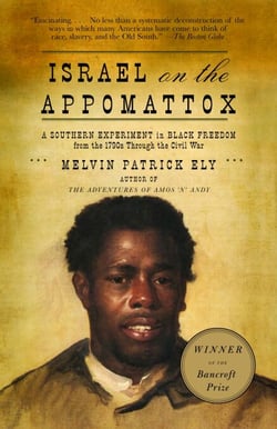 Israel on the Appomattox - A Southern Experiment in Black Freedom from the 1790s Through the Civil War
