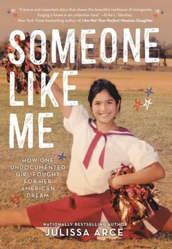 Someone Like Me - How One Undocumented Girl Fought for Her American Dream