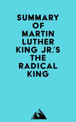 Summary of Martin Luther King Jr.'s The Radical King