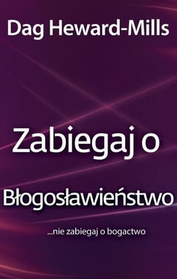 Zabiegaj o błogosławieństwo nie zabiegaj o bogactwo