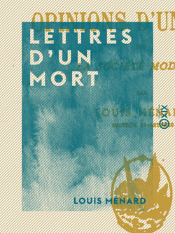 Lettres d'un mort - Opinions d'un païen sur la société moderne