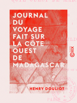 Journal du voyage fait sur la côte ouest de Madagascar - 1891-1892