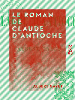 Le Roman de Claude d'Antioche - Ce que racontent les momies d'Antinoé