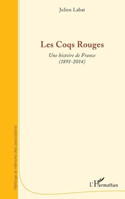 Les Coqs Rouges - Une histoire de France (1891-2014) - (1891-2014)