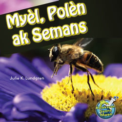 Myèl, Polèn ak Semans / Seeds, Bees, and Pollen - Julie K. Lundgren