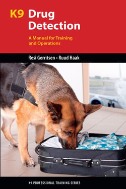 K9 Drug Detection - A Manual for Training and Operations