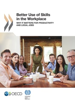 Better Use of Skills in the Workplace - Why It Matters for Productivity and Local Jobs