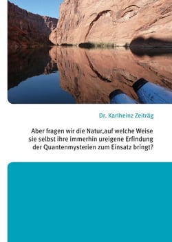 Aber fragen wir die Natur, auf welche Weise sie selbst ihre immerhin ureigene Erfindung der Quantenmysterien zum Einsatz bringt? - Inhaltsverzeichnis