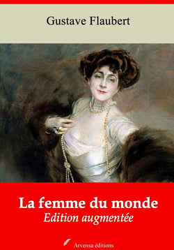La Femme du monde – suivi d'annexes - Nouvelle édition 2019