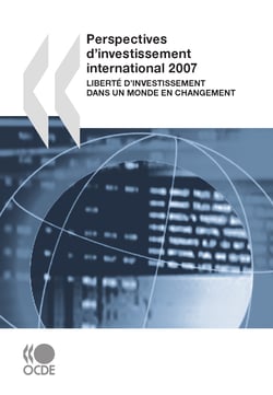 Perspectives d'investissement international 2007 - Liberté d’investissement dans un monde en changement