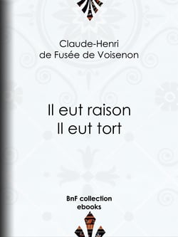 Il eut raison, Il eut tort