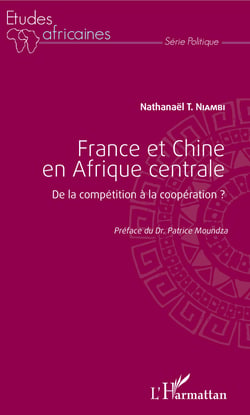 France et Chine en Afrique centrale - De la compétition à la coopération ?