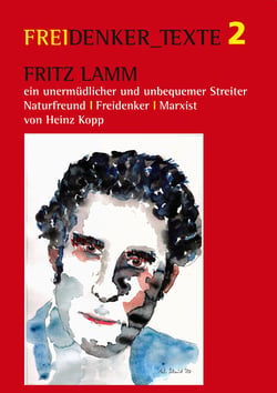 Fritz Lamm - ein unermüdlicher und unbequemer Streiter - Naturfreund - Freidenker - Marxist