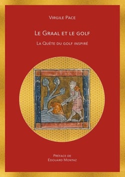 Le Graal et le golf - La quête du golf inspiré
