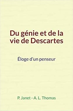 Du génie et de la vie de Descartes - Éloge d’un penseur
