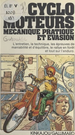 Cyclo-moteurs - Mécanique, pratique et évasion