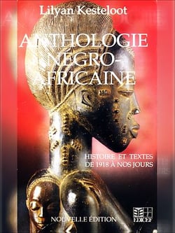 Anthologie négro-africaine - Anthologie négro-africaine Panorama critique des prosateurs, poètes et dramaturges noirs du XXe siècle