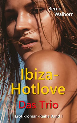 Ibiza-Hotlove - Das Trio