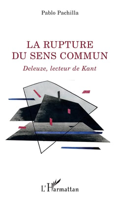 La rupture du sens commun - Deleuze, lecteur de Kant