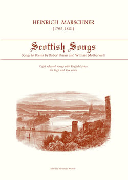 Heinrich Marschner - Scottish Songs - Songs to poems by Robert Burns and William Motherwell