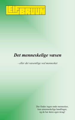 Det menneskelige væsen - - eller det væsentlige ved mennesket