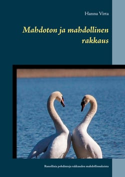 Mahdoton ja mahdollinen rakkaus - Runollisia pohdintoja rakkauden mahdollisuuksista