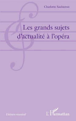 Les grands sujets d'actualité à l'opéra