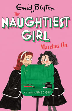 The Naughtiest Girl: Naughtiest Girl Marches On - Book 10