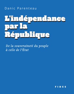 L’indépendance par la République - De la souveraineté du peuple à celle de l’État