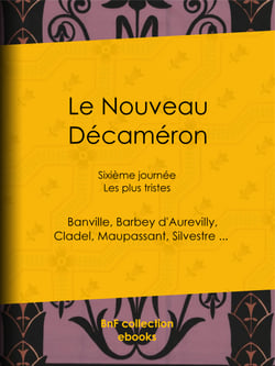 Le Nouveau Décaméron - Sixième journée - Les plus tristes