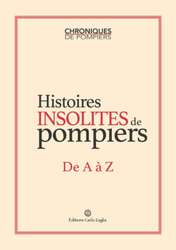 Histoires insolites  de pompiers de A à Z