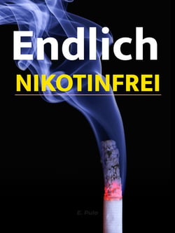 Endlich nikotinfrei - Tipps und Tricks um erfolgreich mit dem Rauchen aufzuhören