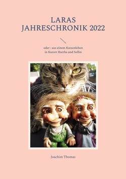 Laras Jahreschronik 2022 - oder : aus einem Katzenleben in Kurort Hartha und Sellin