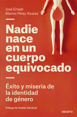 Nadie nace en un cuerpo equivocado - Éxito y miseria de la identidad de género