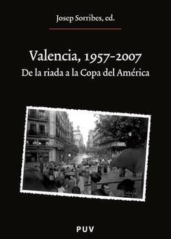 Valencia, 1957-2007 - De la riada a la Copa del América