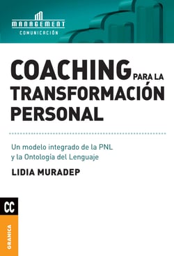 Coaching para la transformación personal - Un modelo integrado de la PNL y la ontología del lenguaje