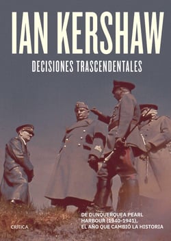 Decisiones trascendentales - De Dunquerque a Pearl Harbour (1940-1941)