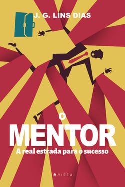 O mentor - A real estrada para o sucesso