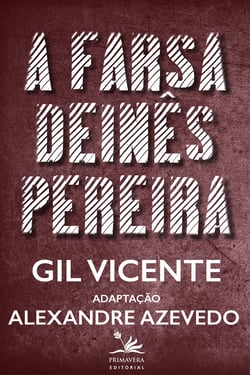 A farsa de Inês Pereira - Adaptação de Alexandre Azevedo