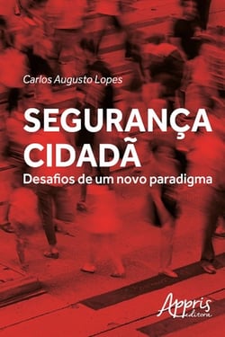 Segurança cidadã - desafios de um novo paradigma