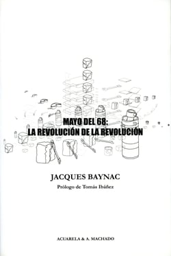 Mayo del 68: la revolución de la revolución - Contribución a la historia del movimiento revolucionario del 3 de mayo al 16 de junio de 1968