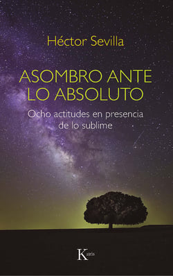 Asombro ante lo absoluto - Ocho actitudes en presencia de lo sublime