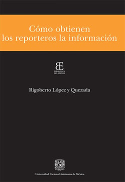 Cómo obtienen los reporteros la información