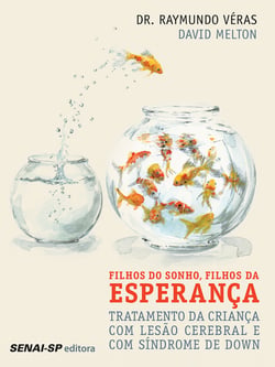 Filhos do sonho, filhos da esperança - Tratamento da criança com lesão cerebral e com Síndrome de Down
