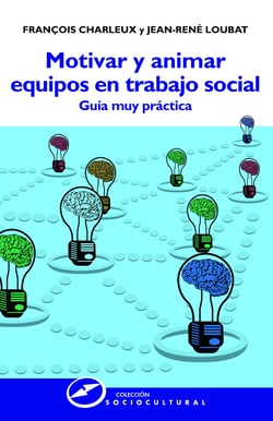 Motivar y animar equipos en Trabajo Social - Guía muy práctica