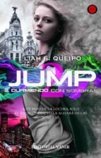 DURMIENDO CON SOMBRAS, JUMP II