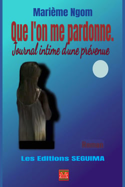 Que l'on me pardonne - Journal intime d'une prévenue