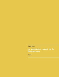 Le douloureux passé de la Méditerranée - Histoire